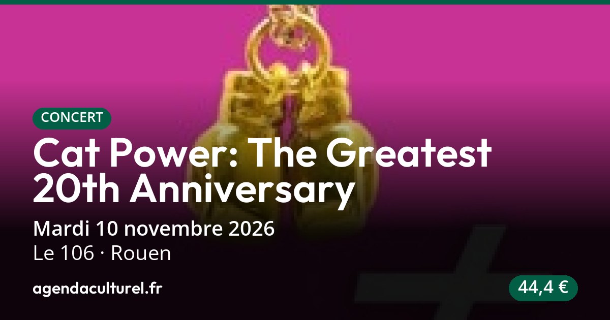 Cat Power: The Greatest 20th Anniversary à Rouen le 10/11/2026