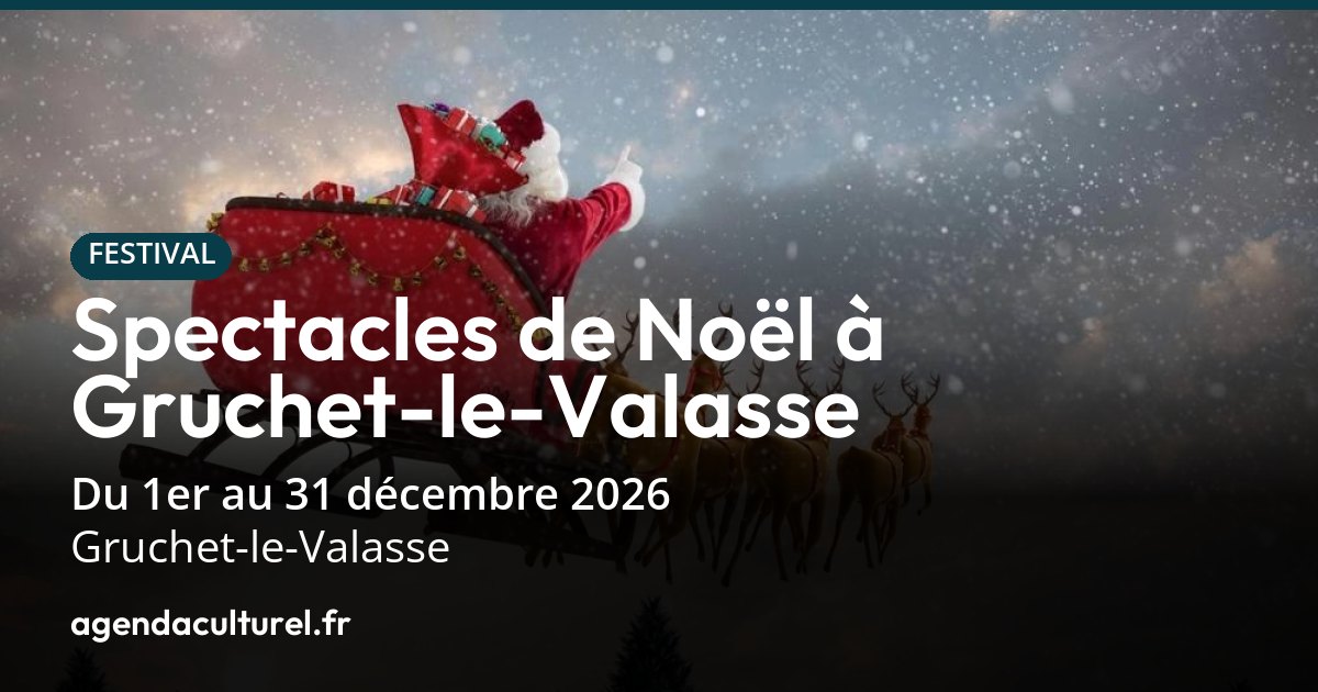Spectacles de Noël 2026 à Gruchet-le-Valasse : le programme