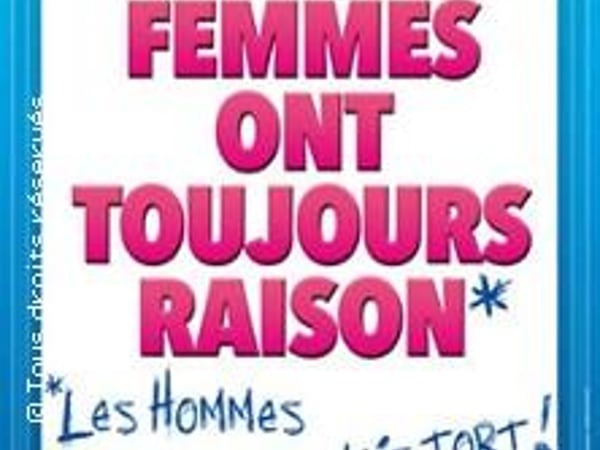 Les Femmes Ont Toujours Raison
