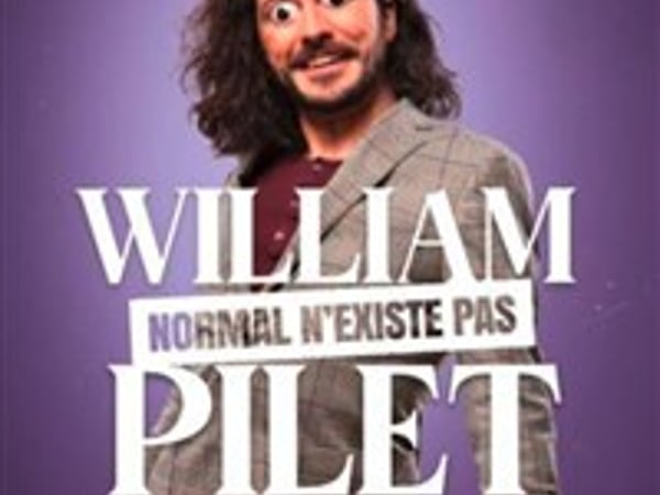 William Pilet dans Normal n'existe pas