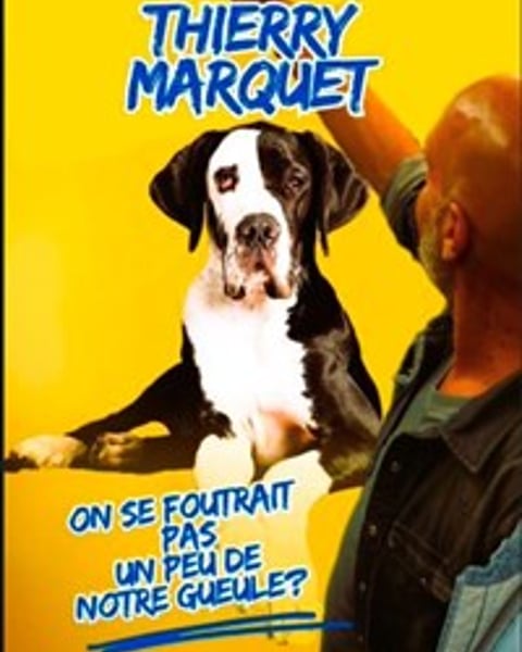 Thierry Marquet dans On se foutrait pas un peu de notre gueule ?