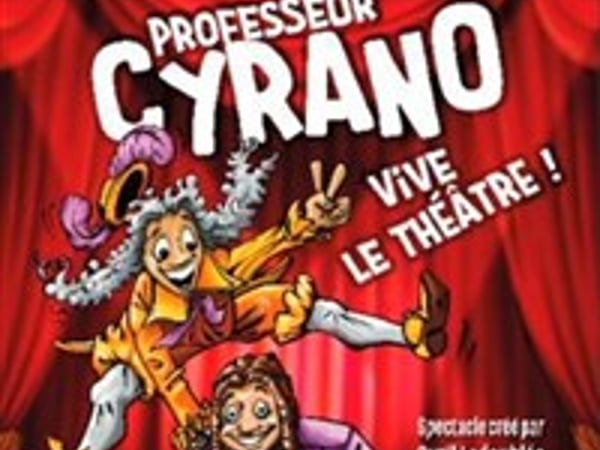 Professeur Cyrano, Vive le Théâtre