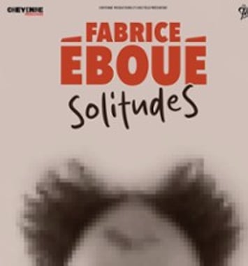 Fabrice Eboué: SolitudeS