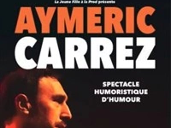 Aymeric Carrez dans Spectacle Humoristique d'humour