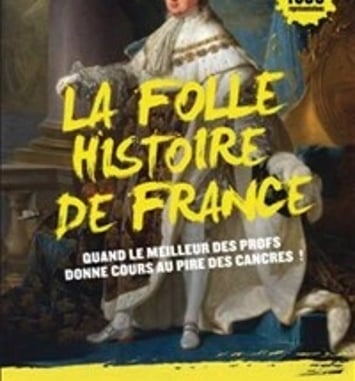 La folle Histoire de France