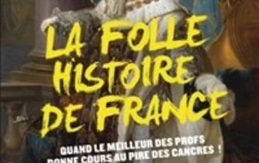 La folle Histoire de France