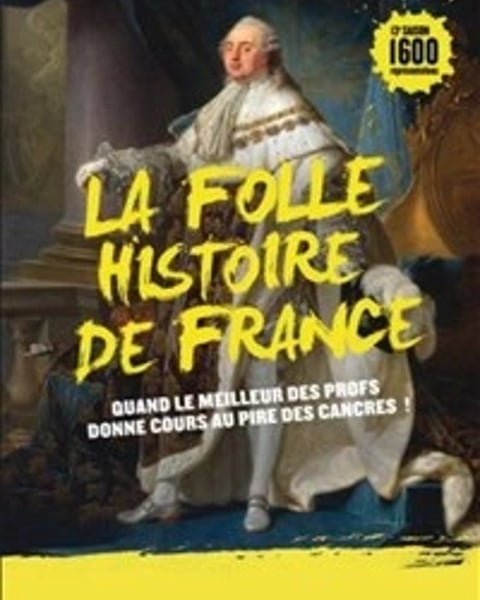 La folle Histoire de France