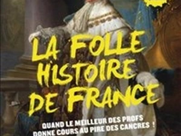 La folle Histoire de France