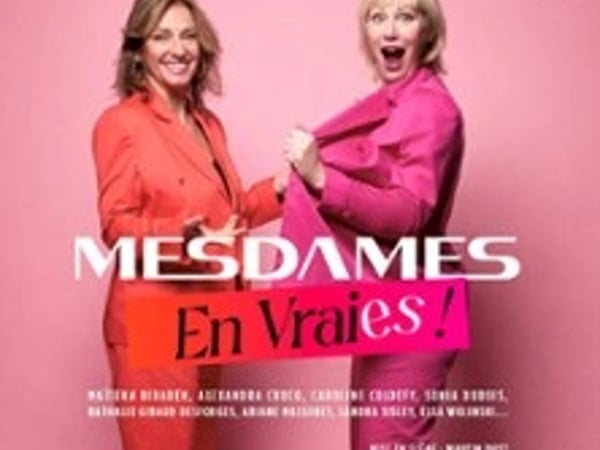 Mesdames en Vraies ! On monte sur scène