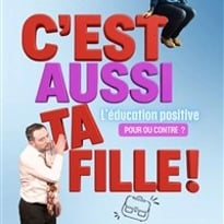C'est aussi ta fille !