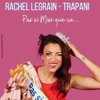 Rachel Legrain-Trapani, Pas si Miss que ça