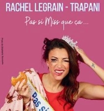 Rachel Legrain-Trapani, Pas si Miss que ça