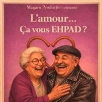 L'amour... Ça vous Ehpad ?