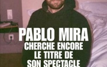 Pablo Mira cherche encore le titre de son spectacle
