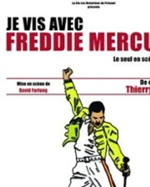 Je vis avec Freddie Mercury