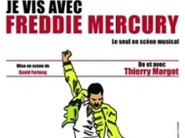 Je vis avec Freddie Mercury