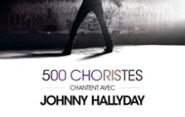 Toujours Vivant, 500 choristes chantent avec Johnny Hallyday