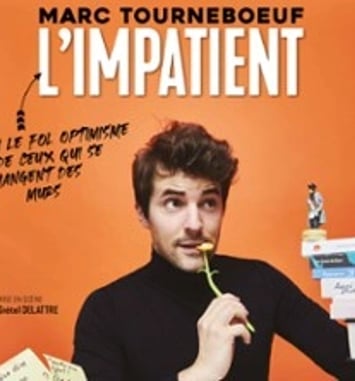Marc Tourneboeuf, L'Impatient