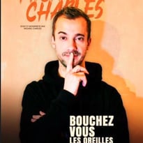 Mickael Charles dans Bouchez-vous les oreilles