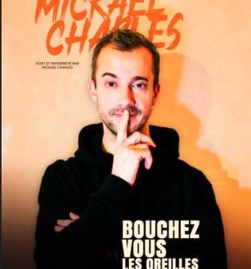 Mickael Charles dans Bouchez-vous les oreilles
