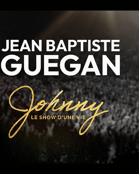 Jean-Baptiste Guegan : Johnny, le Show d'Une Vie