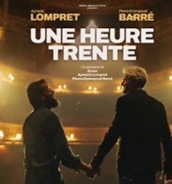 Pierre-Emmanuel Barré & Aymeric Lompret : Une Heure Trente