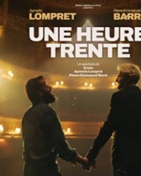Pierre-Emmanuel Barré & Aymeric Lompret : Une Heure Trente