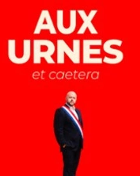 François Guédon, Aux Urnes et caetera