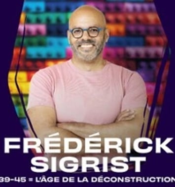Frédérick Sigrist, 39-45 : L'Âge de la Déconstruction