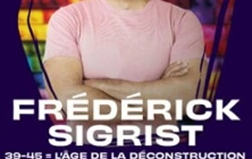 Frédérick Sigrist, 39-45 : L'Âge de la Déconstruction