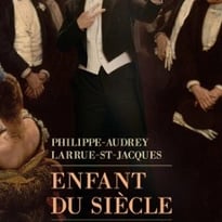 Philippe Audrey Larrue-St-Jacques, Enfant du siècle