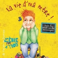 La Vie d'ma Mère, Compagnie Zèbre à Trois