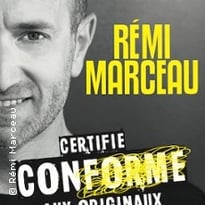 Rémi Marceau, Certifié Conforme aux Originaux (Tournée)