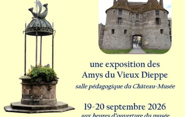 Exposition des Amys du Vieux Dieppe : Les Tourelles, le Puits Salé : deux symboles du patrimoine dieppois à préserver.