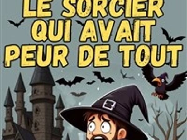 Le sorcier qui avait peur de tout