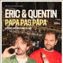 Éric et Quentin dans Papa pas papa