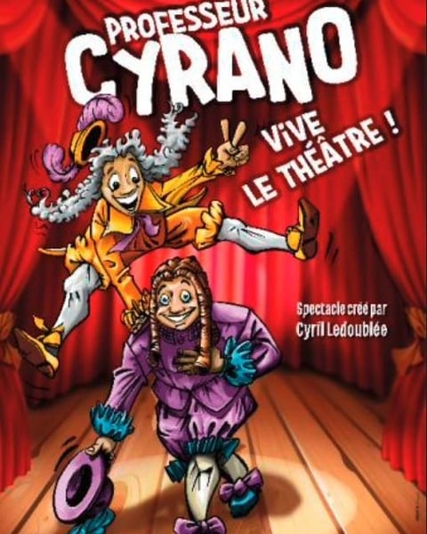 Professeur Cyrano, Vive le Théâtre
