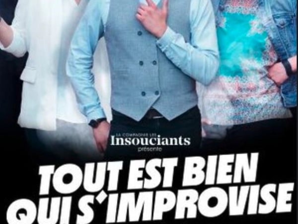 Les Insouciants : Tout est bien qui s'improvise